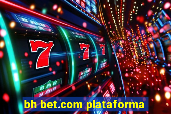 bh bet.com plataforma